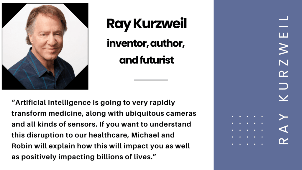 Ray Kurzweil Quote for Michael Ferro and Robin Farmanfarmaian's book "How AI Can Democratize Healthcare"